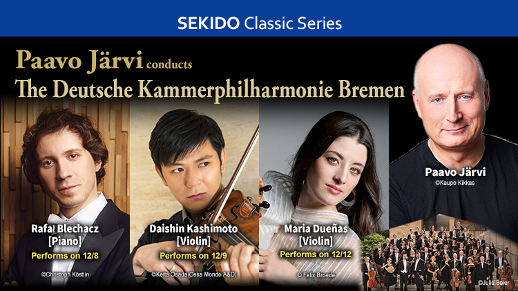 Paavo Järvi conducts The Deutsche Kammerphilharmonie Bremen　2024/12/8(Sun) 16:00  Yokohama Minato Mirai Hall ／ 2024/12/9(Mon) 19:00 ＆ 2024/12/12(Thu) 19:00  Tokyo Opera City Concert Hall