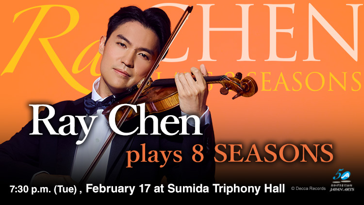 Ray Chen plays 8 SEASONS　2026/2/17(Tue) 19:30　Sumida Triphony Hall